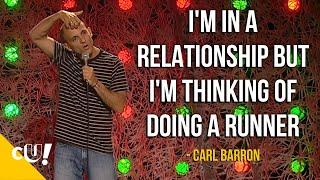 Im In A Relationship But Im Thinking Of Doing A Runner  Carl Barron  Stand Up Comedy  Crack Up