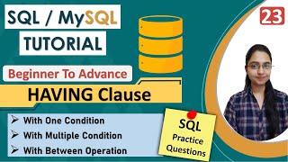 23-HAVING CLAUSE in SQL  Use Of HAVING  Interview Questions  Example Single & Multiple Condition