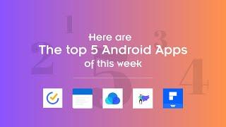 Weekly dosage - Top 5 Android Apps of the week