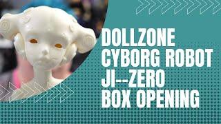 New doll Dollzone Cyborg Robot Ji--Zero Box Opening