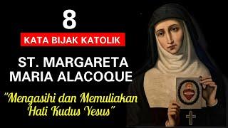 Mengasihi & Memuliakan Hati Kudus Yesus 8 Kata Bijak Katolik St. Margareta Maria Alacoque #bijak