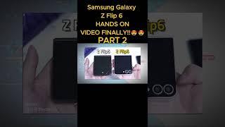 Samsung Galaxy Z Flip 6 - HANDS ON VIDEO FINALLY PART 2