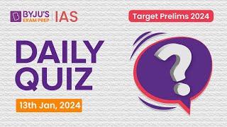 Daily Quiz 13 January 2024 for UPSC Prelims  General Knowledge GK & Current Affairs Questions