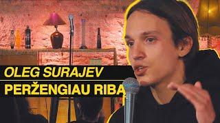 OLEG SURAJEV STAND UP PERŽENGIAU RIBĄ 2022