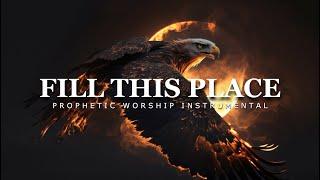 Fill This Place Lord  Prophetic Worship Music Instrumental