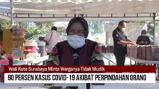 Wali Kota Surabaya Minta Warganya Tak Mudik 90 Persen Kasus Covid-19 Surabaya Akibat Perpindahan
