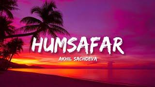 Humsafar - Akhil Sachdeva Lyrics  Lyrical Bam Hindi