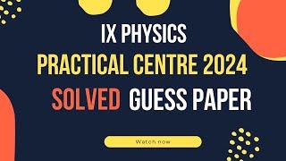 Class 9 Physics PC Guess Paper 2024 MCQs Solved  the educational hub.