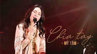 MỸ TÂM - CHIA TAY LIVE