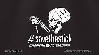 American Powertrain® #SaveTheStick