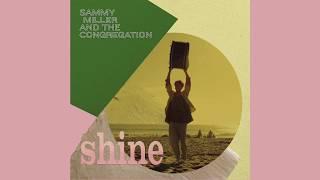 Shine Audio  Sammy Miller and The Congregation