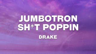 Drake - Jumbotron Sh*t Poppin Lyrics