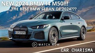 NEW BEST BMW I4 M50 2024THE BEST I4 SEDAN OF 2024