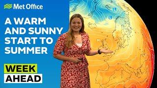 Week Ahead 29052023 - A warm and sunny start to summer - Met Office weather forecast UK