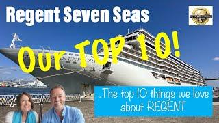 The TOP 10 things we LOVE about REGENT SEVEN SEAS cruise line