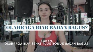 OLAHRAGA BIAR BADAN BAGUS? BUKAN OLAHRAGA BIAR SEHAT PLUS BONUS BADAN BAGUS