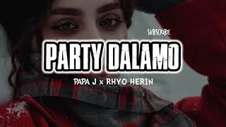 FULL PARTY DALAMO  Papa J x Rhyo Herin