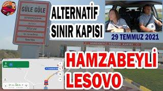 Hamzabeyli - Lesovo Sınır Kapısı - Öncesi ve Sonrası  Sıla Yolu 2021