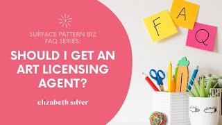 Should I Get an Art Licensing Agent?  Elizabeth Silver