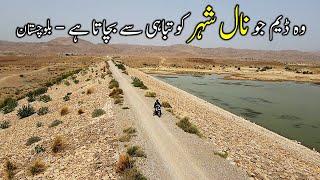 NAAL DAM - KHUZDAR  BALOCHISTAN - CPEC - QUETTA - PAKISTAN  DAM  MOOLA CHOTOK   world of aziz