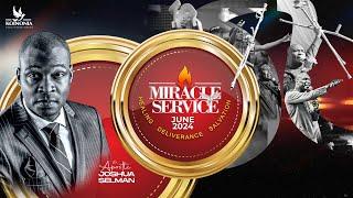 JUNE 2024 MIRACLE SERVICE WITH APOSTLE JOSHUA SELMAN -  30  06  2024