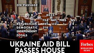 BREAKING House Of Representatives Passes Ukraine Aid Bill