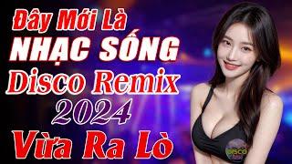 Đây Mới Là Nhạc Sống DISCO REMIX Mới Ra Lò -LK Nhạc Sống Thôn Quê BASS CĂNG RỢN GÁY - NGHE CHÁY LOA