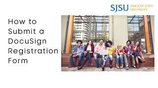 SJSU Open University - How to Submit a DocuSign Registration Form