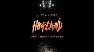 Hogland - Just a Little ft. Melanie Wehbe Official Lyric Video