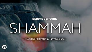 SHAMMAH  PROPHETIC WORSHIP INSTRUMENTAL  MEDITATION MUSIC