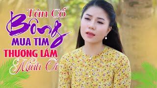 Liên Khúc Tân Cổ Miền Tây Buồn Quá Xót Xa - Bông Mua Tím & Thương Lắm Mình Ơi