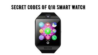 Uncover 4 Mind-Blowing Codes of the Q18 Smartwatch...Youll Never Believe What These Do