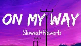 On my way Slowed+Reverb with Lyrics - Alan Walker  LoFi LINES