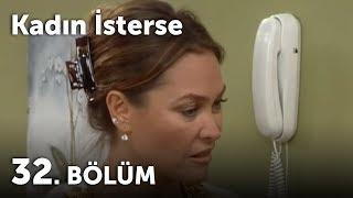 Kadın İsterse 32.Bölüm