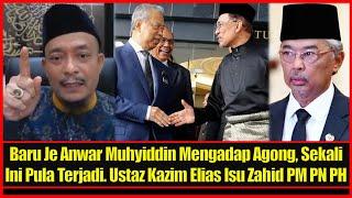 Baru Je Anwar Muhyiddin Mengadap Agong Sekali Ini Pula Terjadi Ustaz Kazim Elias Zahid PM PN PH BN