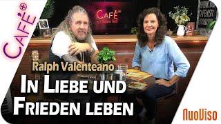In Liebe und Frieden leben - Ralph Valenteano im Gespräch mit Katrin Huß