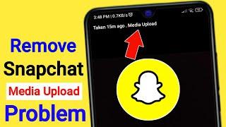 How to Remove Snapchat Media Upload Problem 2024  Hide Media Upload Problem on Snapchat