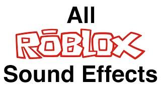 All ROBLOX Sound Effects 2006-2021