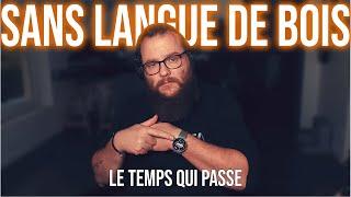 LE TEMPS QUI PASSE VIDEO DEPRESSIVE #44 SANS LANGUE DE BOIS