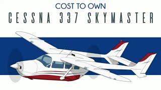 Cessna 337 Skymaster - Cost to Own