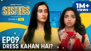 Sisters  E09 - Dress Kahan Hai? Ft. Ahsaas Channa & Namita Dubey  Girliyapa