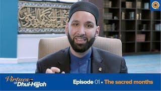 Episode 1 The Sacred Months  Virtues of Dhul Hijjah