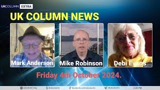 UK Column News - Friday 4th October 2024.