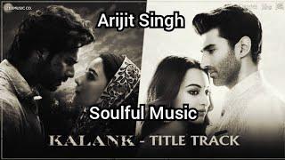 Kalank - Title track  Full Lyrical song  Arijit Singh Soulful Music  #arijitsingh #lofimusic