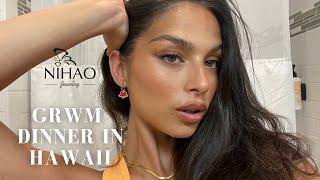 GRWM PARA SALIR A CENAR EN HAWAII  NIHAO JEWERLY