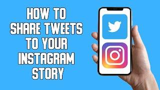 How To Share Tweets To Your Instagram Story 2022