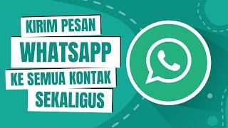 Cara Kirim Pesan Whatsapp ke Semua Kontak