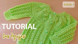 Como tejer un Saquito Jersey Chambrita para bebe a dos agujas. Canesú Hojitas. Parte 1 de 2