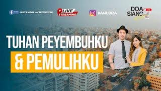 TUHAN PENYEMBUHKU & PEMULIHKU  PS BILLY & PS LIA  DOA SIANG KITA