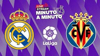 ⏱️ MINUTO A MINUTO  Real Madrid - Villarreal CF  LaLiga